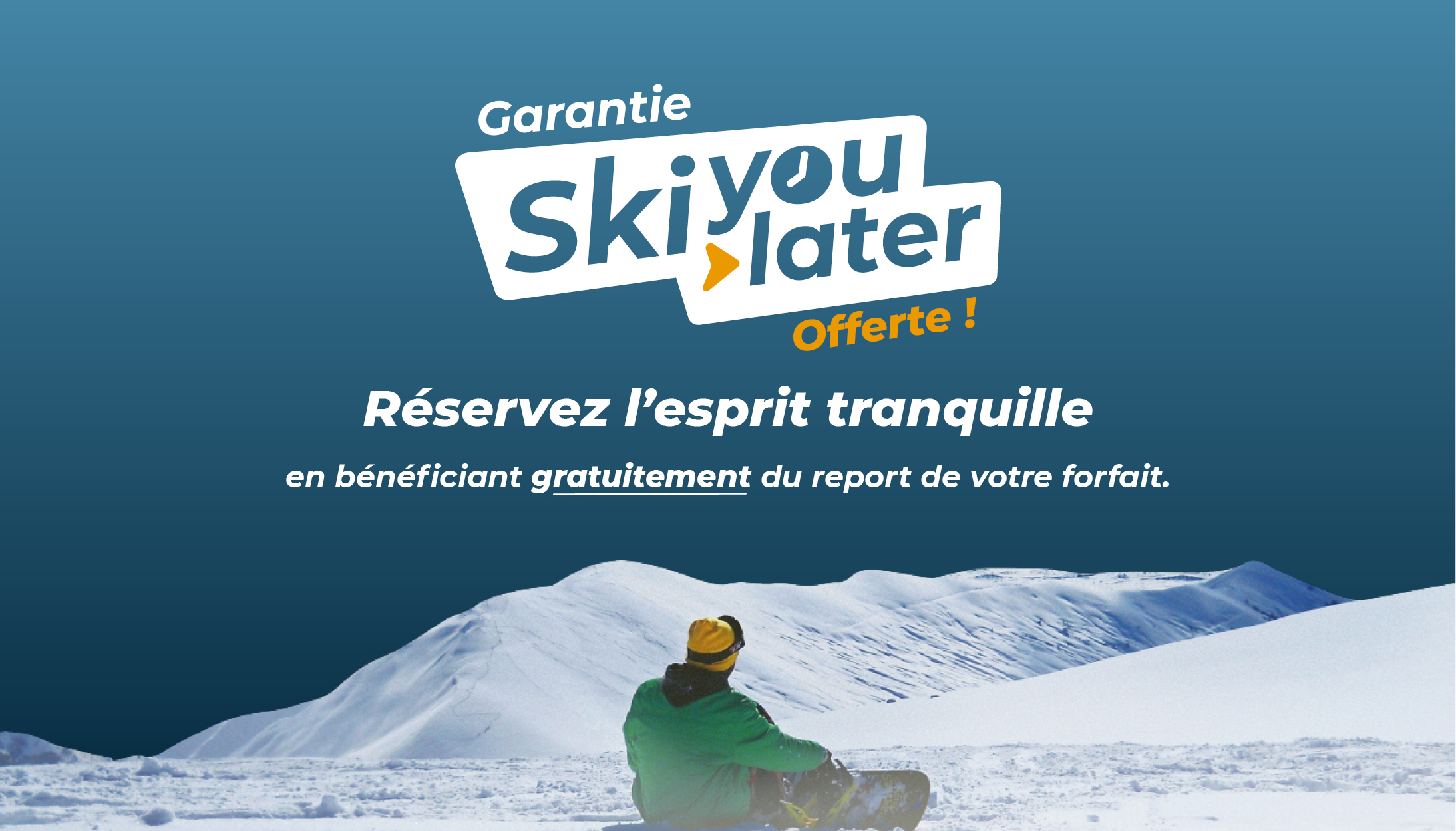 Ski You Later garantie report forfait ski offerte